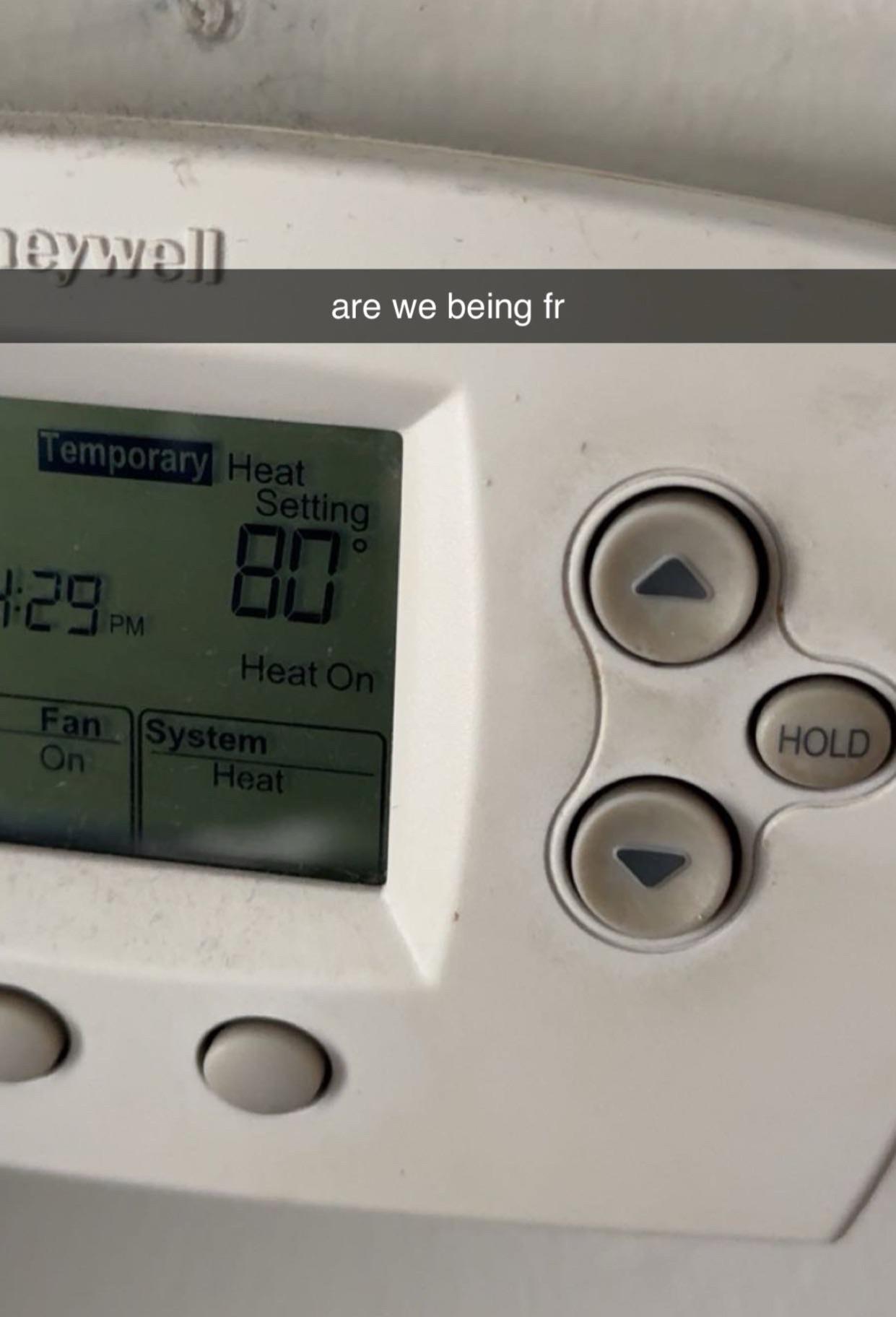Why does my roommate keep turning down the heat in our apartment?